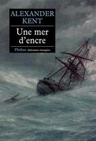 Couverture du livre « Une mer d'encre » de Alexander Kent aux éditions Phebus