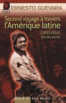 Couverture du livre « Second voyage à travers l'Amérique latine (1953-1956) » de Guevara-E Che aux éditions Mille Et Une Nuits