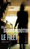 Couverture du livre « Le filet » de Lilja Sigurdardottir aux éditions Points