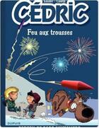 Couverture du livre « Cédric : best of Tome 4 ; feu aux trousses » de Laudec et Raoul Cauvin aux éditions Dupuis