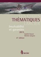 Couverture du livre « Insolvabilité et garanties 2015 » de Isabelle Durant et Michele Gregoire aux éditions Larcier