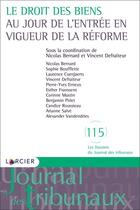 Couverture du livre « Le droit des biens au jour de l'entrée en vigueur de la réforme » de Nicolas Bernard et Vincent Defraiteur et . Collectif aux éditions Larcier