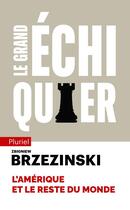 Couverture du livre « Le grand échiquier : L'Amérique et le reste du monde » de Zbigniew Brzezinski aux éditions Pluriel