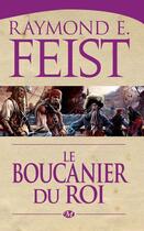 Couverture du livre « Krondor - l'entre-deux-guerres Tome 2 : le boucanier du roi » de Raymond Elias Feist aux éditions Bragelonne