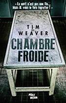 Couverture du livre « Chambre froide » de Timothy Weaver aux éditions Editions Toucan