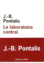 Couverture du livre « Le laboratoire central » de J.-B. Pontalis aux éditions Editions De L'olivier