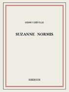 Couverture du livre « Suzanne Normis » de Henry Greville aux éditions Bibebook