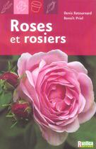 Couverture du livre « Roses et rosiers » de Priel/Retournard aux éditions Rustica