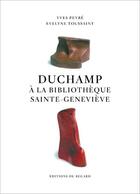 Couverture du livre « Duchamp à la bibliothèque Ste Geneviève » de Yves Peyre et Evelyne Toussaint aux éditions Le Regard