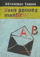 Couverture du livre « Vous Pouvez Mentir » de Veronique Taquin aux éditions Rouergue