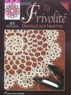 Couverture du livre « Frivolite-Dentelle Aux Navettes (La) » de Fouriscot/Provost aux éditions Editions Carpentier