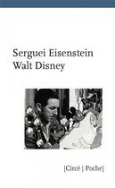 Couverture du livre « Walt Disney » de Serguei Mikhailovitch Eisenstein aux éditions Circe