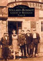 Couverture du livre « Villard-Bonnot ; Lancey et Brignoud Tome 2 » de Gilbert Coffano aux éditions Editions Sutton