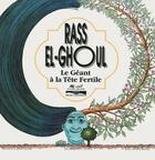 Couverture du livre « Rass el-ghoul ; le géant à la tête fertile » de Moncef/Chelbi aux éditions Paris-mediterranee