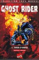 Couverture du livre « Ghost Rider t.1 : train d'enfer » de Devin Grayson et Trent Kanuga aux éditions Marvel France