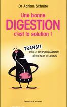 Couverture du livre « Une bonne digestion, c'est la solution ! » de Adrian Schulte aux éditions Presses Du Chatelet