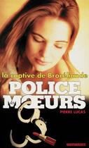 Couverture du livre « Police des moeurs t.132 ; la captive de Brocéliande » de Pierre Lucas aux éditions Mount Silver