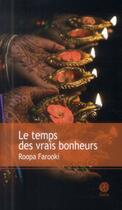 Couverture du livre « Le temps des vrais bonheurs » de Roopa Farooki aux éditions Gaia