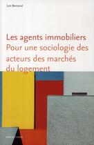 Couverture du livre « Les agents immobiliers ; pour une sociologie des acteurs des marchés du logement » de Loic Bonneval aux éditions Ens Lyon