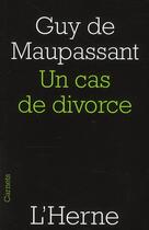 Couverture du livre « Un cas de divorce ; les champs d'oliviers » de Guy de Maupassant aux éditions L'herne