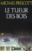 Couverture du livre « Le Tueur des bois » de Michael Prescott aux éditions Pygmalion