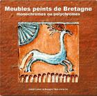 Couverture du livre « Meubles peints de Bretagne : monochromes ou polychromes » de Yves Eugene Palamour et Andre Charles Le Bars aux éditions Icb