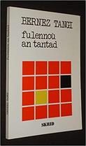 Couverture du livre « Fulennou an tantad » de Bernez Tangi aux éditions Mouladuriou Hor Yezh