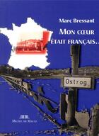 Couverture du livre « Mon coeur était français... » de Marc Bressant aux éditions Michel De Maule