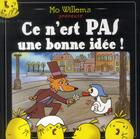 Couverture du livre « Ce n'est pas une bonne idée ! » de Mo Willems aux éditions Kaleidoscope