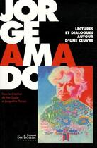 Couverture du livre « Jorge Amado ; lectures et dialogues autour d'une oeuvre » de Penjon/Godet aux éditions Presses De La Sorbonne Nouvelle