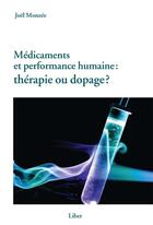 Couverture du livre « Médicaments et performance humaine : thérapie ou dopage ? » de Joel Monzee aux éditions Editions Liber