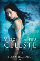 Couverture du livre « L'éveil t.2 ; visions du feu céleste » de Regan Hastings aux éditions Editions Ada