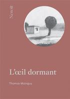 Couverture du livre « L'oeil dormant » de Thomas Mainguy aux éditions Noroit