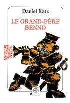 Couverture du livre « Le grand-pere benno » de Daniel Katz aux éditions Gaia