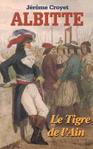Couverture du livre « Albitte, le tigre de l'Ain » de Jérôme Croyet aux éditions Musnier-gilbert
