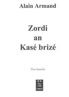 Couverture du livre « Zordi an Kasé brizé » de Alain Armand aux éditions K'a