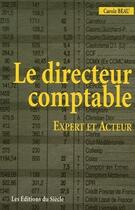 Couverture du livre « Le directeur comptable ; expert et acteur » de Carole Beau aux éditions Siecle