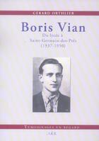 Couverture du livre « Boris Vian ; Du Lycee A Saint-Germain-Des-Pres, 1937-1950 » de Gerard Orthlieb aux éditions Akr