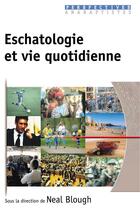 Couverture du livre « Eschatologie et vie quotidienne » de  aux éditions Excelsis