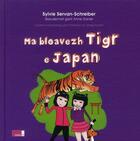 Couverture du livre « Ma bloavezh tigr e Japan » de Sylvie Servan-Schreiber et Anne Daniel aux éditions Chapitre Douze