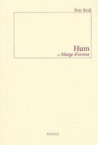Couverture du livre « Hum ou marge d'erreur » de Petr Kral aux éditions Ragage