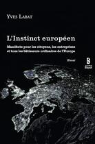 Couverture du livre « L'instinct européen » de Yves Labat aux éditions Jean-paul Bayol