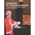 Couverture du livre « Cabanes et chansonnette ; un divertissement artistique » de  aux éditions Burozoique