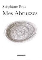 Couverture du livre « Mes abruzzes » de Stephane Prat aux éditions Kirographaires