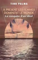 Couverture du livre « Y : à présent les femmes dominent le monde ; la conquête d'un idéal » de Tino Palma aux éditions Marcel Broquet