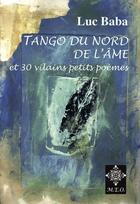 Couverture du livre « Tango du nord de l'ame » de Luc Baba aux éditions M.e.o.