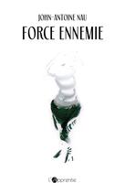 Couverture du livre « Force ennemie » de John-Antoine Nau aux éditions L'apprentie