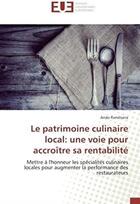 Couverture du livre « Le patrimoine culinaire local : une voie pour accroître sa rentabilité ; mettre à l'honneur les spécialités culinaires locales pour augmenter la performance des restaurateurs » de Randriana Ando aux éditions Editions Universitaires Europeennes