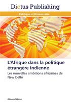 Couverture du livre « L'afrique dans la politique etrangere indienne » de Ndiaye-A aux éditions Dictus