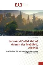 Couverture du livre « La foret d'ouled khlouf (massif des maadhid, algerie) - une biodiversite oro-mediterraneenne aux con » de Hamadene Samia aux éditions Editions Universitaires Europeennes